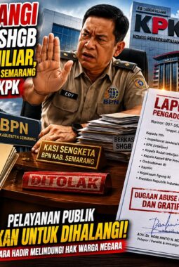 Diduga Halangi Pengurusan SHGB Senilai Rp240 Miliar, Kasi Sengketa BPN Kabupaten Semarang Dilaporkan ke KPK