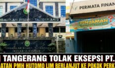 PN Tangerang Tolak Eksepsi PT. PFI” Gugatan PMH Hutomo Lim Berlanjut ke Pokok Perkara!