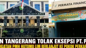 PN Tangerang Tolak Eksepsi PT. PFI” Gugatan PMH Hutomo Lim Berlanjut ke Pokok Perkara!