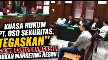 Kuasa Hukum PT. OSO Sekuritas, Tegaskan” Salim, Ranto dan Agustin Bukan Marketing Resmi