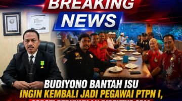 Budiyono Bantah Isu Ingin Kembali Jadi Pegawai PTPN I, Soroti Pernyataan Direktur SDM