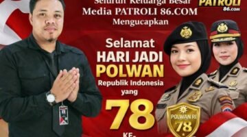Seluruh keluarga besar Media PATROLI 86.COM, beserta jajaran redaksi dan tim investigasi, mengucapkan selamat Hari Jadi ke‑78 Polisi Wanita Republik Indonesia.