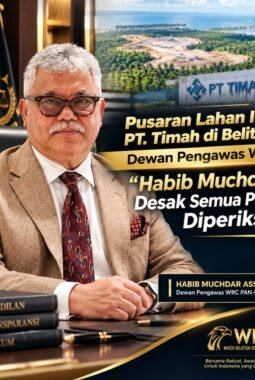 Pusaran Lahan IUP PT. Timah di Belitung, Dewan Pengawas WRC “Habib Muchdar : Desak Semua Pihak Diperiksa!