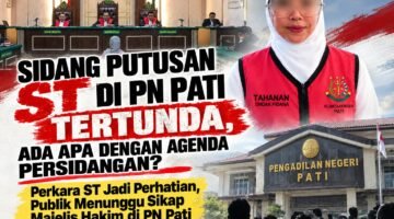 PUTUSAN TERDAKWA ST DI PN PATI MENDADAK TERTUNDA! SIDANG DIBUKA, PUBLIK KEMBALI MENUNGGU