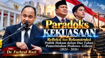 Paradoks Kekuasaan: Refleksi Dan Rekonstruksi Politik Hukum Dalam Dua Tahun Pemerintahan Prabowo–Gibran (2024–2026)