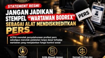 Ketua Umum DPP. Aliansi Cyber Pers Aktivis Indonesia Beserta Humas Tegaskan : Jangan Jadikan Stempel “ Wartawan Bodrex ” sebagai Alat Mendiskreditkan Marwah Profesi Pers Indonesia